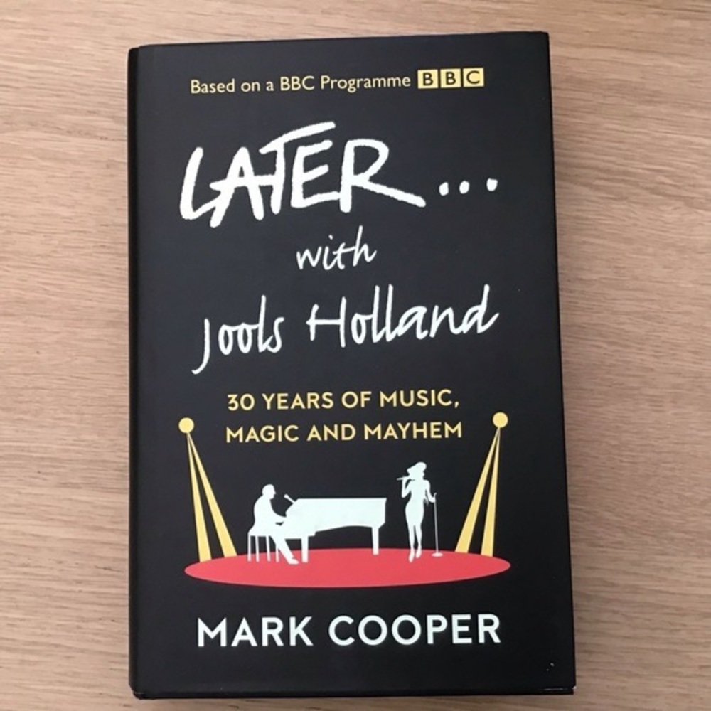 Later With Jules Holland 30 Years of Music, Magic and Mayhem by Mark Cooper HC